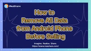How to Remove All Data from Android Phone Before Selling