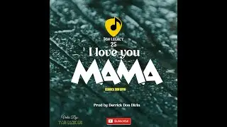 I Love You Mama-_Derrick Don Divin (Official Visualiser)