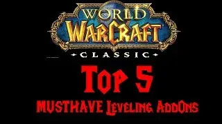 WoW Classic: Top 5 MUSTHAVE Leveling AddOns