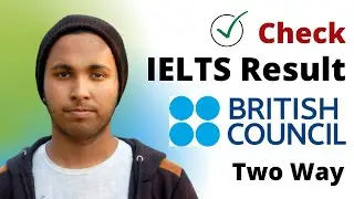 How to check british council IELTS result | ielts result check | ielts exam result - 2 way checking