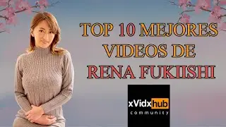 Top 10 Best Videos of Rena Fukiishi