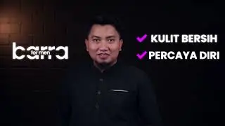 BARRA FOR MEN - COMMERCIAL VIDEO | IKLAN VIDEO SKINCARE | VIDEO IKLAN TANPA MUSIK