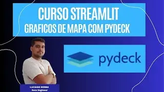 Curso Streamlit - Gráficos de Mapa com Streamlit e Pydeck