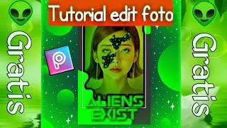 TUTORIAL EDIT FOTO ALIENS EXIST🛸👽 DI ANDROID - PicsArt tutorial