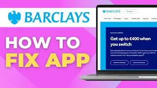 How To Fix Barclays Bank App Not Working
