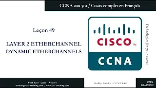 CCNA 200-301 en Français - Leçon 49 : Layer 2 EtherChannel - Dynamic EtherChannels (2)