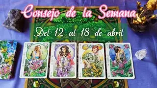 Consejo de la semana: 12 al 18 de abril 🌺 Oráculo Floral 🌺
