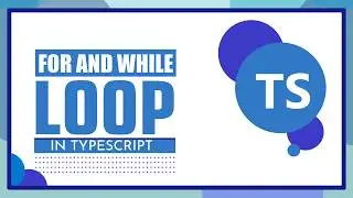 For Loop & While Loop in TypeScript