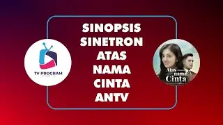 Sinopsis Sinetron Atas Nama Cinta ANTV