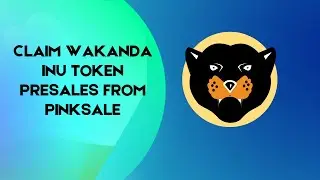 CLAIM PRESALE WAKANDA INU TOKEN ON PINKSALE 