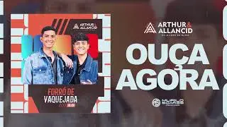 Arthur e Allancid - Forró de Vaquejada 2.0 (CD COMPLETO)