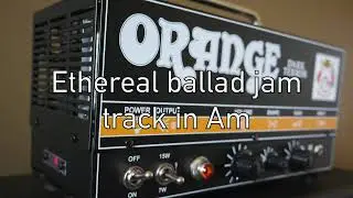 Ethereal Ballad jam track in Am