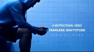 Fearless: Grattitude - Motivational Video
