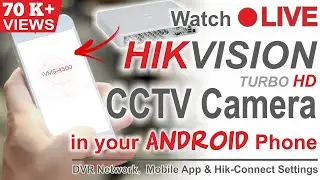 watch Live Hikvision DVR CCTV camera in your android Mobile step by step New