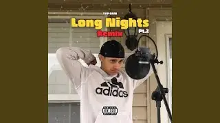 Long Nights Pt. 2 (feat. NoLackin Nika) (Remix)