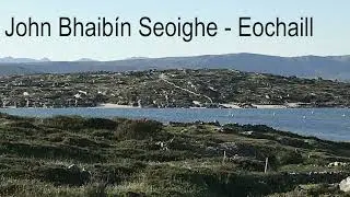 Eochaill - John Bhaibín Seoighe
