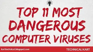 11 Most Dangerous Computer Viruses Ever! (#1 is Lethal) | By Technical Kart |