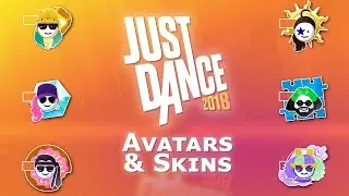 Just Dance 2018 - Avatars & Skins List [PS4]