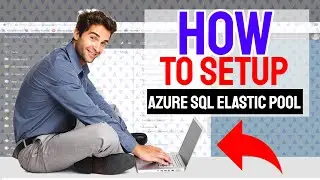 How To Setup Azure SQL with Elastic Pool