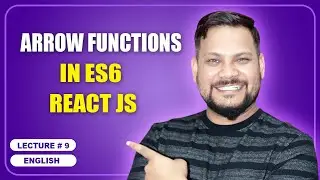 Arrow Functions in ES6 React JS | React JS Tutorial (full course) - #9
