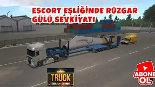 GÜNCELLEME!!!. ESCORTLU YENİ YÜK RÜZGAR GÜLÜ. DAF XF İLE ZOR SEFER... TRUCK SIMULATOR ULTIMATE