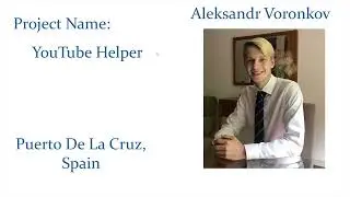 CS50 Final Project - YouTube Helper by Aleksandr Voronkov