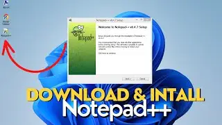 How to Download & Install Notepad++ on PC or Laptop? | Install Notepad ++ on Windows 7, 8, 10 & 11