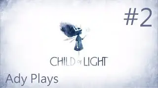 Ady Plays: Child of Light #2 | Sir Firefly