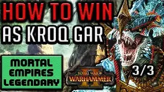 HOW TO WIN AS KROQ GAR! (Guide 3/3) - Total War: Warhammer II - Mortal Empires Legendary