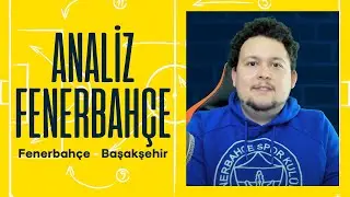Fenerbahçe - Başakşehir | Türkiye Kupası Finali Maç Önü Analizi