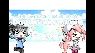 Daydream | Meme | Gacha Life♡ | Collab with : Mellii_GachaCraft | Neko -Chan