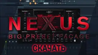 🎧🎹NEXUS-BIG PRESETS PACKAGE( прессеты )🎧🎹