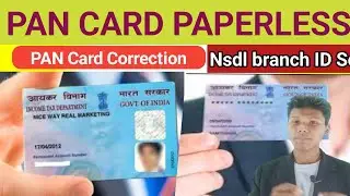 Pan Correction Ekyc online/ nsdl branch id se Paperless/ No document upload nsdl pan card apply/
