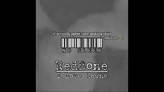 Red Bone X I Love Kanye - Tiktok version (extended/remix) again.