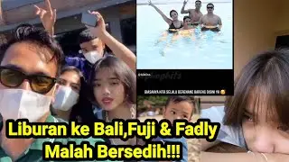 Alih-alih Bahagia Liburan,Fuji & Fadly Sering Menangis