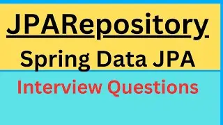 Spring Data JPA Repository | JPARepository | Spring Data JPA | Interview Questions