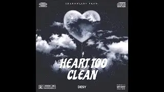 Desy - Heart Too Clean (Official Audio)