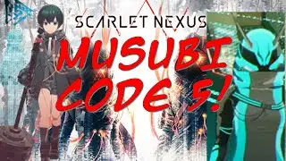 SCARLET NEXUS MUSUBI CODE 5/5TH Secret File Code