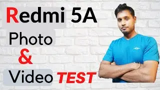 Redmi 5A Photo and Video Test