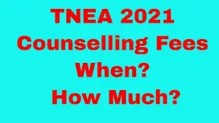 TNEA 2021 | Counselling Fees | When? | How Much? | Choice Filling | TN Engineering Counselling