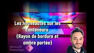 PowerApps - Les nouveautés sur les conteneurs (Rayon de bordure et ombre portée)