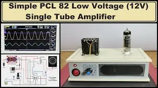 DIY Simple PCL82 Low Voltage (12V) Tube Amplifier
