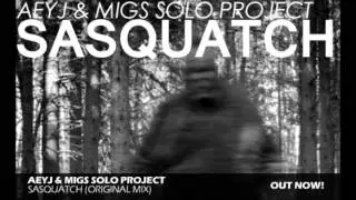 Sasquatch - AEYJ & Migs Solo Project Collab