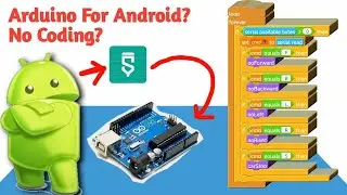 How to program Arduino with your Smartphone using the Sketchware For Arduino App