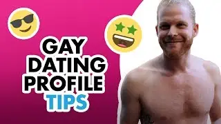 GAY DATING PROFILE - Do's and Don'ts!!!