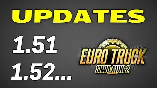 ETS2 - 20 Changes coming in the Next Updates: 1.51, 1.52 and Beyond