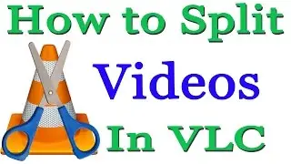 How to Split Videos Using VLC Media Player || How to Cut Clips with VLC