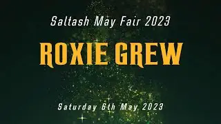 Roxie Grew // Saltash Mayfair // 6th May 2023