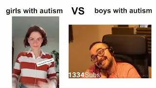 CHICAS CON AUTISMO VS CHICOS CON AUTISMO MEME (ft elxokas)