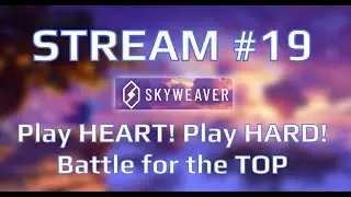 SKYWEAVER #19 - Battle for the TOP